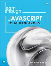 book Learn Enough JavaScript to be Dangerous: A Tutorial Introduction to Programming with JavaScript