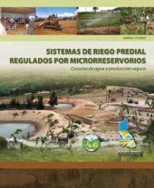 book Sistemas de riego predial regulador por microrreservorios: Cosecha de agua y producción segura. Manual técnico