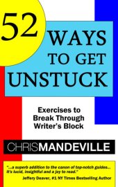 book 52 Ways to Get Unstuck: Exercises to Break Through Writer's Block