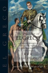 book The Discovery of El Greco: The Nationalization of Culture Versus the Rise of Modern Art (1860-1914)