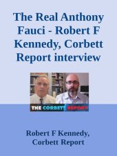 book The Real Anthony Fauci; Robert F Kennedy, Corbett Report interview