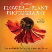 book Creative Flower and Plant Photography: Tips and Tricks for Taking Stunning Shots