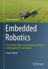 book Embedded Robotics: Mobile Robots with Raspberry Pi and Arduino, 4th Edition