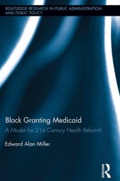 book Block Granting Medicaid: A Model for 21st Century Health Reform?