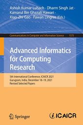 book Advanced Informatics for Computing Research: 5th International Conference, ICAICR 2021, Gurugram, India, December 18–19, 2021, Revised Selected Papers ... in Computer and Information Science, 1575)