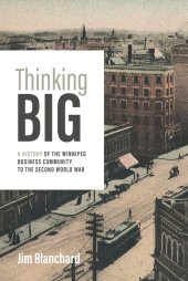 book Thinking Big: A History of the Winnipeg Business Community to the Second World War