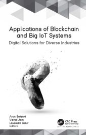 book Applications of Blockchain and Big IoT Systems: Digital Solutions for Diverse Industries