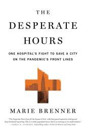 book The Desperate Hours: One Hospital's Fight to Save a City on the Pandemic's Front Lines