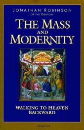 book The Mass and Modernity: Walking to Heaven Backward