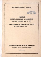 book Huaraz: Poder, sociedad y economía en los siglos XV y XVI. Reflexiones en torno a las visitas de 1558, 1594 y 1712