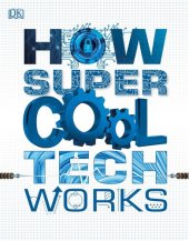 book How Super Cool Tech Works