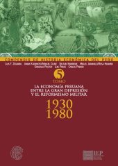 book Compendio de historia económica del Perú. V: La economía peruana entre la gran depresión y el reformismo militar, 1930-1980