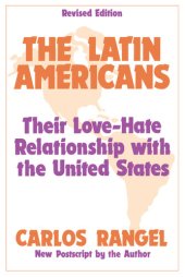 book The Latin Americans: Their Love-Hate Relationship With the United States