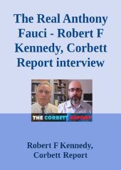 book The Real Anthony Fauci interview of Robert Kennedy Jr. on The Corbett Report