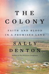 book The Colony: Faith and Blood in a Promised Land