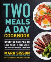 book Two Meals a Day Cookbook: Over 100 Recipes to Lose Weight & Feel Great Without Hunger or Cravings