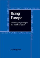 book Using Europe: Territorial Party Strategies in a Multi-Level System