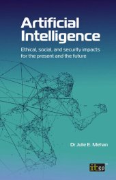 book Artificial intelligence : ethical, social and security impacts for the present and the future