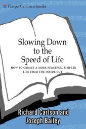 book Slowing Down to the Speed of Life: How to Create a More Peaceful, Simpler Life from the Inside Out