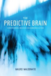 book The Predictive Brain: Consciousness, Decision and Embodied Action