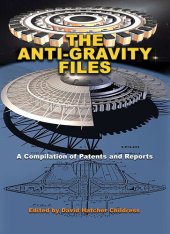 book The Anti-Gravity Files: A Compilation of Patents and Reports