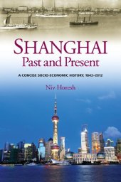 book Shanghai, Past and Present: A Concise Socio-Economic History, 1842-2012