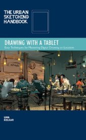 book The Urban Sketching Handbook: Drawing with a Tablet: Easy Techniques for Mastering Digital Drawing on Location