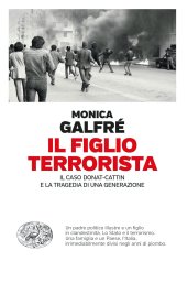 book Il figlio terrorista. Il caso Donat-Cattin e la tragedia di una generazione