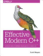 book Effective Modern C++: 42 Specific Ways to Improve Your Use of C++11 and C++14