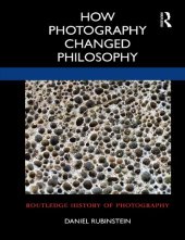 book How Photography Changed Philosophy