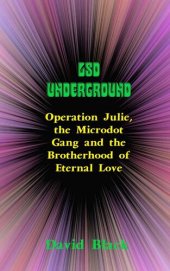 book LSD UNDERGROUND: Operation Julie, the Microdot Gang and the Brotherhood of Eternal Love