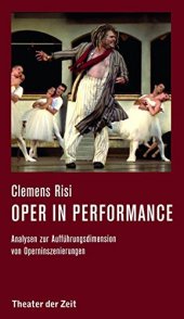 book Oper in performance: Analysen zur Aufführungsdimension von Operninszenierungen