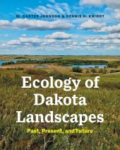 book Ecology of Dakota Landscapes: Past, Present, and Future