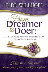 book From Dreamer to Doer: A 12-Step Indie Author Business Plan for Writing Success