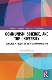 book Communism, Science and the University: Towards a Theory of Detotalitarianisation