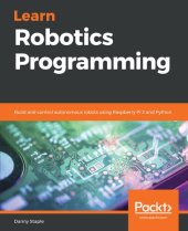 book Learn Robotics Programming: Build and Control Autonomous Robots Using Raspberry Pi 3 and Python