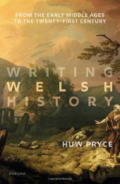 book Writing Welsh History: From the Early Middle Ages to the Twenty-First Century