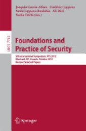 book Foundations and Practice of Security: 5th International Symposium on Foundations and Practice of Security, FPS 2012, Montreal, QC, Canada, October 25-26, 2012, Revised Selected Papers