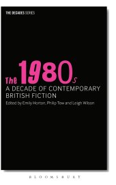 book The 1980s: A Decade of Contemporary British Fiction