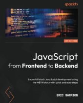 book JavaScript from Frontend to Backend: Learn full stack JavaScript development using the MEVN stack with quick and easy steps