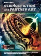 book Masters of Science Fiction and Fantasy Art: A Collection of the Most Inspiring Science Fiction, Fantasy, and Gaming Illustrators in the World