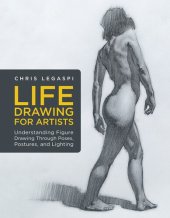 book Life Drawing for Artists: Understanding Figure Drawing Through Poses, Postures, and Lighting