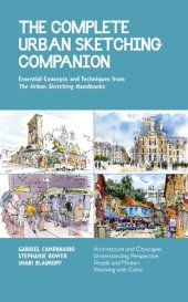 book The Complete Urban Sketching Companion: Essential Concepts and Techniques from The Urban Sketching Handbooks