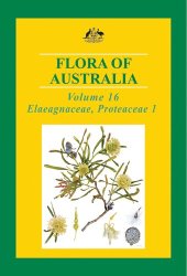 book Flora of Australia: Volume 16: Elaeagnaceae, Proteaceae