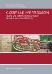 book Klöster und ihre Ressourcen: Räume und Reformen monastischer Gemeinschaften im Mittelalter