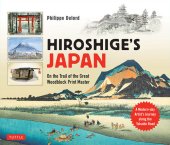 book Hiroshige's Japan: On the Trail of the Great Woodblock Print Master - a Modern-Day Artist's Journey on the Old Tokaido Road