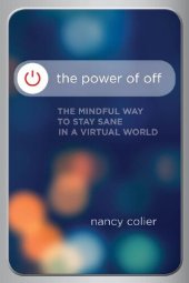 book The Power of Off: The Mindful Way to Stay Sane in a Virtual World