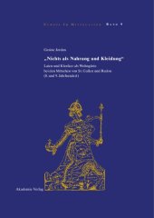 book "Nichts als Nahrung und Kleidung": Laien und Kleriker als Wohngäste bei den Mönchen von St. Gallen und Redon (8. und 9. Jahrhundert)