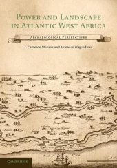 book Power and Landscape in Atlantic West Africa: Archaeological Perspectives