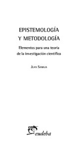 book Epistemología y metodología. Elementos para una teoría de la investigación científica